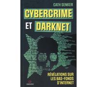 Cybercrime et Darknet Révélations sur les bas-fonds d'internet - Cath Senker - Gremese - broché - Essai