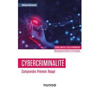 Cybercriminalité : Comprendre. Prévenir. Réagir - Solange Ghernaouti-Hélie - Dunod - broché - Scolaire / Universitaire