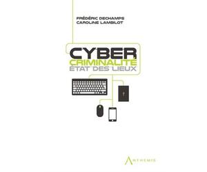 Cybercriminalité État des lieux - lambilot c. Dechamps f. - Anthemis - broché - Etude