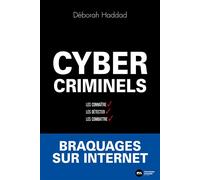 Cybercriminels : Les détecter, les connaître, les combattre - Déborah Haddad - Nouveau Monde Eds - broché - Essai