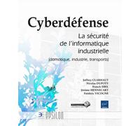 Cyberdéfense La sécurité de l'informatique industrielle - Frédéric Vicogne - Eni Editions - broché - Etude