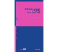 Cyberdépendance et autres croquemitaines Pascal Minotte (Auteur)
