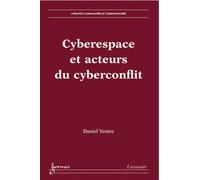 Cyberespace et acteurs du cyberconflit - Daniel Ventre - Hermes Science Publications - broché - Livre
