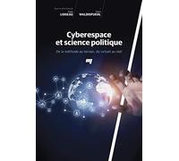 Cyberespace et science politique: De la méthode au terrain, du virtuel au réel
