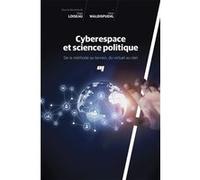 Cyberespace et science politique: De la méthode au terrain, du virtuel au réel