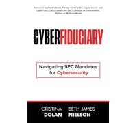 Cyberfiduciary: Navigating SEC Mandates for Cybersecurity