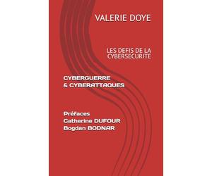 CYBERGUERRE & CYBERATTAQUES: LES DEFIS DE LA CYBERSECURITE
