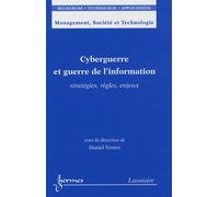 Cyberguerre et guerre de l'information: Stratégies, règles, enjeux
