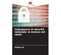 Cyberguerre et sécurité nationale: la menace est réelle