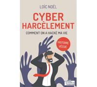 Cyberharcèlement- Comment on a hacké ma vie - Histoire vécue