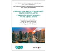 Cyberjustice, De Nouvelles Opportunités Pour L'huissier De Justice - 24e Congrès De L'union Internationale Des Huissiers De Justice (Dubai 22 Au 25 Novembre 2021)