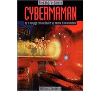 Cybermaman ou Le Voyage extraordinaire au centre d'un ordinateur