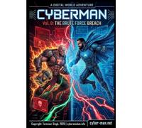 Cyberman: Cybersecurity Superhero Comic Book For The Digital World: Vol. 8: Cyberman And The Brute Force Breach: Security Awareness