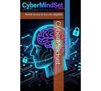CyberMindset: Rendi sicura la tua vita digitale