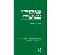 Cybernetics and the Philosophy of Mind by Kenneth Sayre Kenneth Sayre (Auteur)