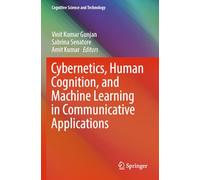 Cybernetics, Human Cognition, and Machine Learning in Communicative Applications