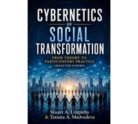Cybernetics of Social Transformation: From Theory to Participatory Practice (Selected Papers)