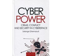 Cyberpower Crime, conflict and security in the cyberspace. - Solange Ghernaouti-Hélie - Presses Polytechniques Romandes - broché - Essai