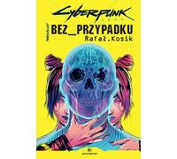 Cyberpunk 2077 Bez przypadku