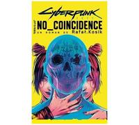 Rafal Kosik – Cyberpunk No Coincidence – Roman – Nouvelle édition – Poche