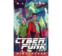 Cyberpunk City Book Four: Mindjacked