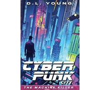 Cyberpunk City Book One: The Machine Killer
