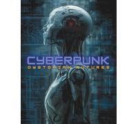 Cyberpunk: Dystopian Futures: A Visual Guide to the History, Philosophy, Literature, Films, and Aesthetics of Sci-Fi’s Most Influential Genre.