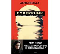 Cyberpunk - Le nouveau système totalitaire - Asma Mhalla - Seuil - ebook (ePub) - Essai
