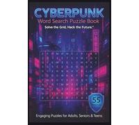 Cyberpunk Word Search Puzzle Book: 55 Futuristic Puzzles with Inspiring Quotes for Sci-Fi Fans, Puzzle Lovers, and Cyberpunk Enthusiasts-Perfect for Birthdays, Gifts, and Neon-Soaked Fun