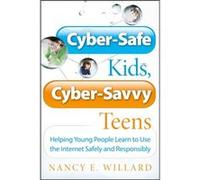 CyberSafe Kids CyberSavvy Teens by Nancy E. Willard Nancy Willard (Auteur)