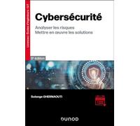 Cybersécurité Analyser les risques, mettre en oeuvre les solutions - 8ème édition - Solange Ghernaouti-Hélie - Dunod - broché - Manuel