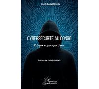 Canh Bertal Ntonta – Cybersécurité au Congo – Enjeux et perspectives – Broché