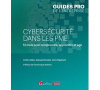 Cybersécurité dans les PME: 12 mois pour comprendre, apprendre et agir