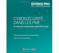 Cybersécurité dans les PME: 12 mois pour comprendre, apprendre et agir