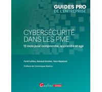 Cybersécurité dans les PME 12 mois pour comprendre, apprendre et agir - Farid Lahlou - Gualino Eds - broché - Manuel