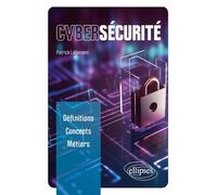 Cybersécurité - Définitions, Concepts, Métiers