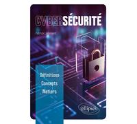 Cybersécurité : définitions, concepts, métiers - Patrick Lallement - Ellipses - broché - Manuel