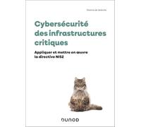 Cybersécurité des infrastructures critiques: Appliquer et mettre en oeuvre la directive NIS 2