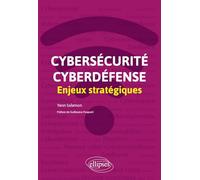 Cybersécurité et cyberdéfense: Enjeux stratégiques