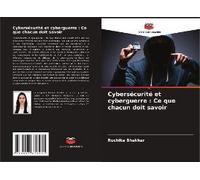 Cybersécurité Et Cyberguerre : Ce Que Chacun Doit Savoir