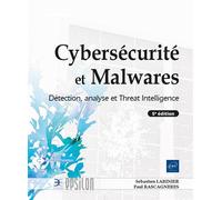 Cybersécurité et Malwares - Détection, analyse et Threat Intelligence (5e édition) - Paul Rascagneres - Eni Editions - broché - Manuel