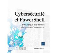 Cybersécurité et PowerShell - De l'attaque à la défense du système d'information - Étienne LADENT - Eni Editions - broché - Manuel