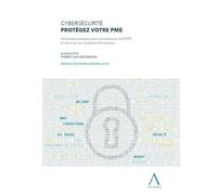 Cybersecurite et rgpd : protegez votre pme. VAN DEN BERGHE T. EJZYN A. (Auteur)