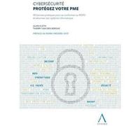 Cybersecurite et rgpd : protegez votre pme. Alain Ejzyn (Auteur), Thierry Van den Berghe (Auteur)