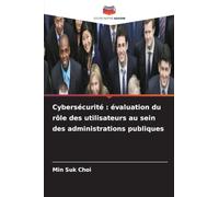 Cybersécurité : évaluation du rôle des utilisateurs au sein des administrations publiques