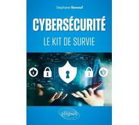 Cybersécurité - Le Kit De Survie