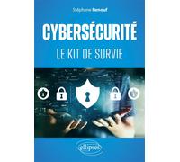 Cybersécurité : le kit de survie - Stéphane Renouf - Ellipses - broché - Manuel