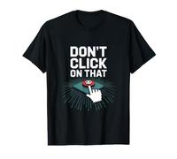 Cybersécurité Ne Cliquez Pas sur cet Avertissement T-Shirt Graphique avec Valeur