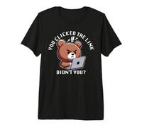 Cybersécurité Vous Avez cliqué sur ce Lien, n'est-ce Pas ? Drôle IT T-Shirt Haut de Gamme