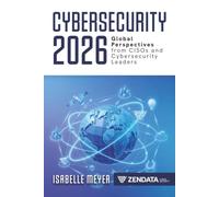 Cybersecurity 2026: Global Perspectives from CISOs and Cybersecurity